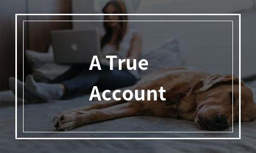 A True Account